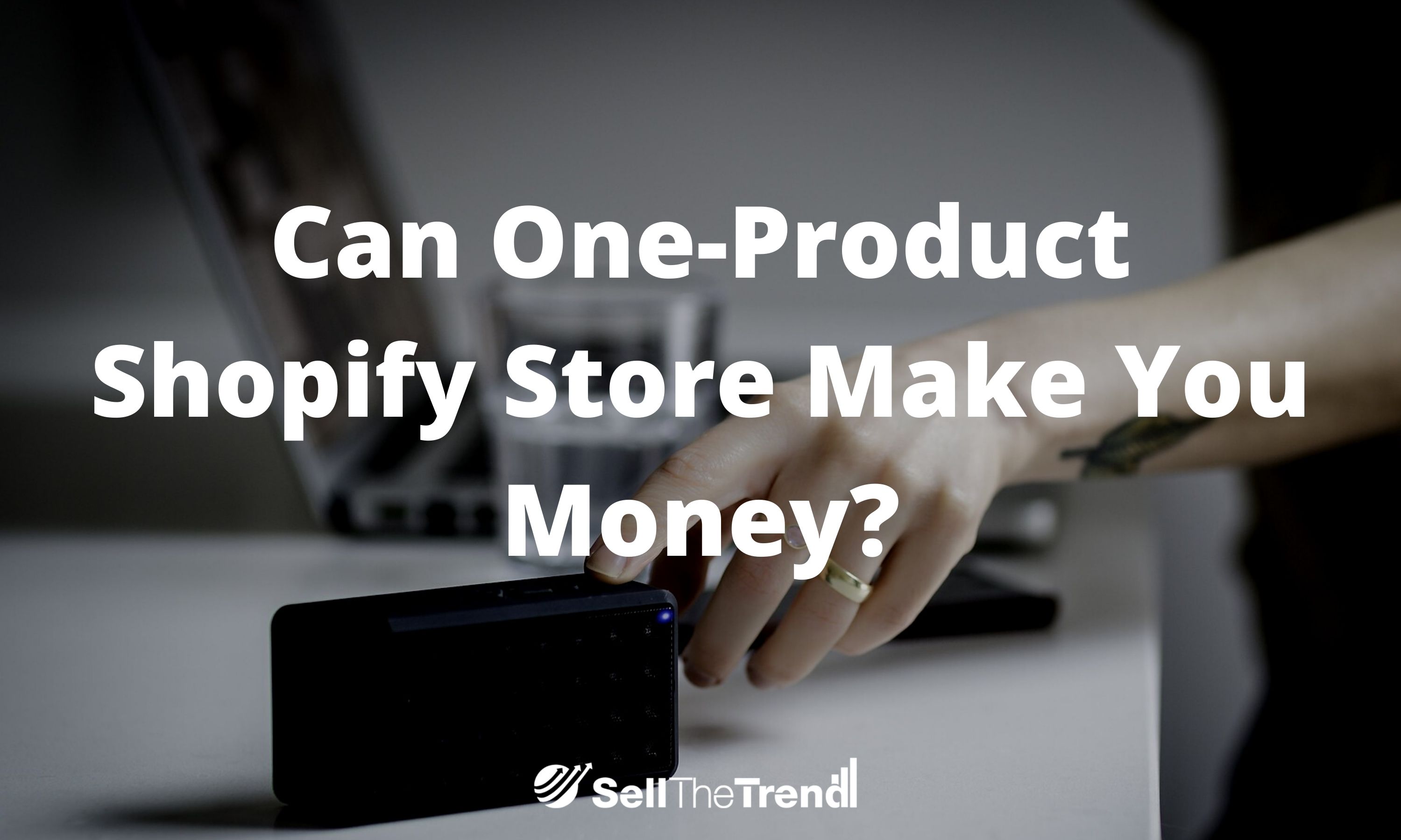 Can One-product Shopify Store make you money?